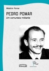 Pedro Pomar: um comunista militante