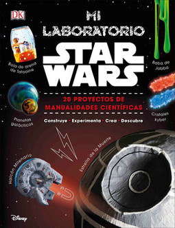 Mi laboratorio Star Wars: 20 proyectos de manualidades científicas