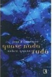 QUASE NADA SOBRE QUASE TUDO