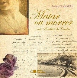 Matar ou morrer: o caso Euclides da Cunha