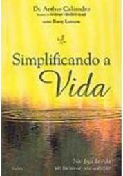 Simplificando a Vida: Não Faça da Vida um Bicho-de-Sete-Cabeças