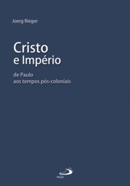 Cristo e império: de Paulo aos tempos pós-coloniais