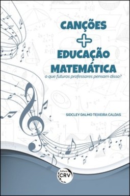 Canções mais educação matemática: o que futuros professores pensam disso?