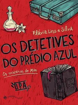 OS DETETIVES DO PREDIO AZUL: OS MISTERIOS DE MILA