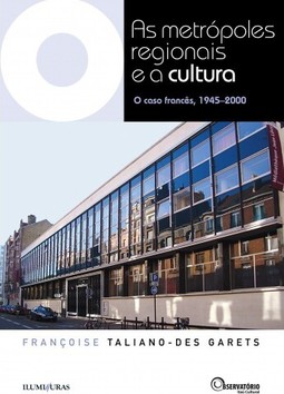 As metrópoles regionais e a cultura - o caso francês, 1945-2000