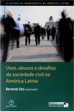 Usos, Abusos e Desafios da Sociedade Civil na América Latina