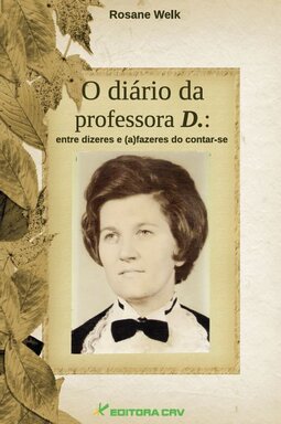 O diário da professora D.: entre dizeres e (a)fazeres do contar-se