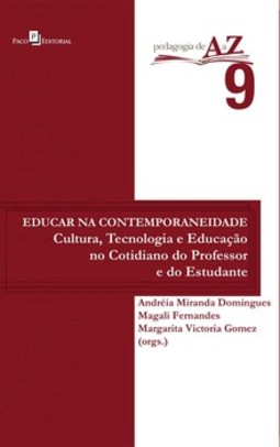 Educar na contemporaneidade: cultura, tecnologia e educação no cotidiano do professor e do estudante