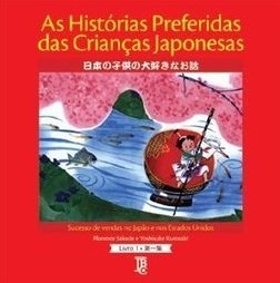 Histórias Preferidas das Crianças Japonesas, As - vol. 1