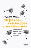 Reflexões, convicções e sentimentos: uma história de amor em verso e prosa e outras reflexões