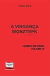 A Vingança Wonztepk - Coleção Crimes em Série. Volume III