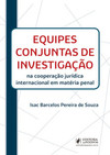 Equipes conjuntas de investigação na cooperação jurídica internacional em matéria penal
