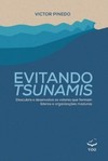 Evitando tsunamis: descubra e desenvolva os valores que formam líderes e organizações maduras