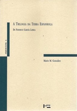 TRILOGIA DA TERRA ESPANHOLA, A: DE FEDERICO GARCIA LORCA