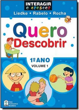 Interagir e Crescer: Quero Descobrir - Vol.1 - 1º Ano