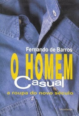 O Homem Casual: a Roupa do Novo Século