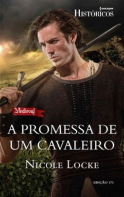 A Promessa de Um Cavaleiro (Harlequin Históricos #171)