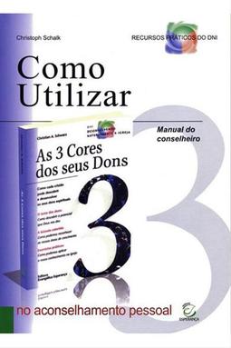 Como Utilizar As 3 Cores dos Seus Dons no Aconselhamento Pessoal - Manual do conselheiro