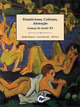 Primitivismo, Cubismo, Abstração: Começo do Século XX