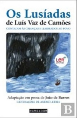 Os Lusíadas de Luís Vaz de Camões Contados às Crianças e Lembrados ao Povo (Ler +)