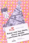 NATAL COM LUA CHEIA, CHUVA MIUDA E PERFUME DE JASMIM