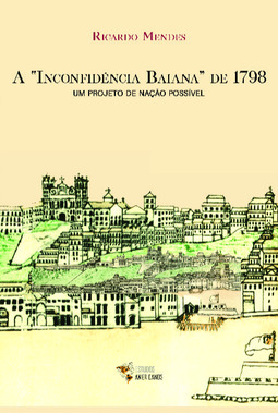 A "Inconfidência Baiana” de 1798: um projeto de nação possível