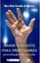 Amor- Exigente Para Professores- Prevenção na Escola 