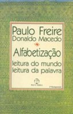 Alfabetização: Leitura do Mundo, Leitura da Palavra