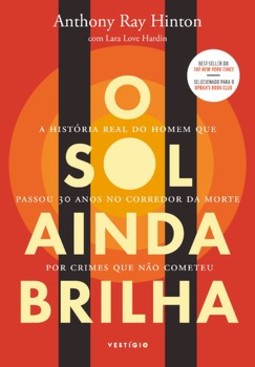 O sol ainda brilha: a história real do homem que passou 30 anos no corredor da morte por crimes que não cometeu