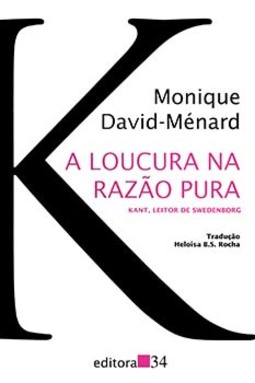 A loucura na razão pura: Kant, leitor de Swedenborg