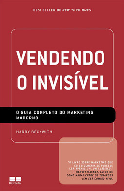 Vendendo O Invisível: O Guia Completo Do Marketing Moderno