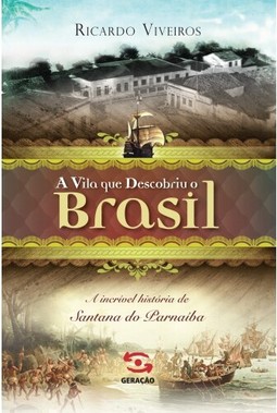 A vila que descobriu o Brasil