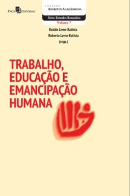 Trabalho, educação e emancipação humana