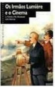Os Irmãos Lumiere e o Cinema