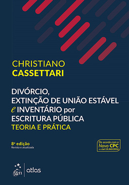 Divórcio, extinção de união estável e inventário por escritura pública: Teoria e prática