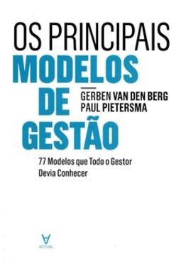 Os principais modelos de gestão: 77 modelos que todo o gestor devia conhecer