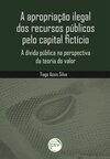 A apropriação ilegal dos recursos públicos pelo capital fictício: a dívida pública na perspectiva da teoria do valor