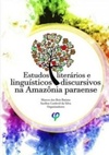 Estudos literários e linguísticos/discursivos na Amazônia paraense