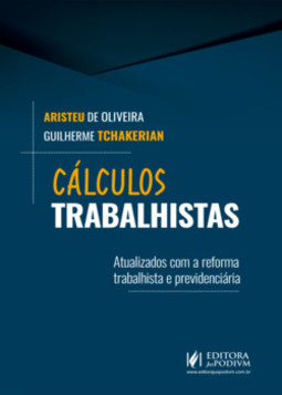 Cálculos trabalhistas: atualizados com a reforma trabalhista e previdenciária
