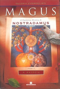 Magus: a Astúcia: a Fantástica História de Nostradamus