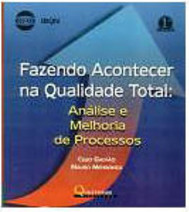 Fazendo Acontecer na Qualidade Total: Análise e Melhoria de Processos