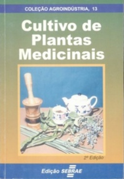 CULTIVO DE PLANTAS MEDICINAIS (COLEÇÃO AGROINDUSTRIA)