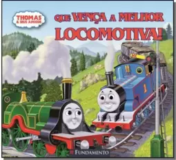 Thomas E Seus Amigos Que Venca A Melhor Locomotiva