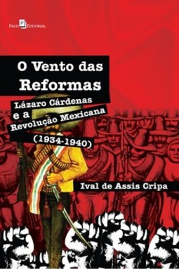 O vento das reformas: Lázaro Cárdenas e a Revolução Mexicana (1934-1940)