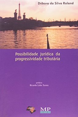 Possibilidade Jurídica da Progressividade Tributária