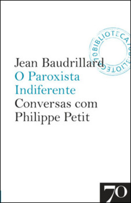 O paroxista indiferente: conversas com Philippe Petit