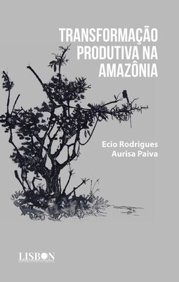 Transformação produtiva na Amazônia