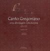 Canto gregoriano: Uma abordagem introdutória