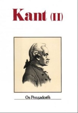 Kant (II) (Os Pensadores #29)