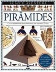 Ação e Aventura: Pirâmides: Guia Interativo das Pirâmides Antigo Egito